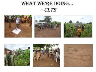 whaT we’re Doing...
      – cLTs
 