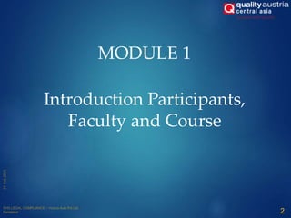 MODULE 1
Introduction Participants,
Faculty and Course
2
 