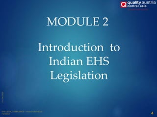 Introduction to
Indian EHS
Legislation
4
MODULE 2
 