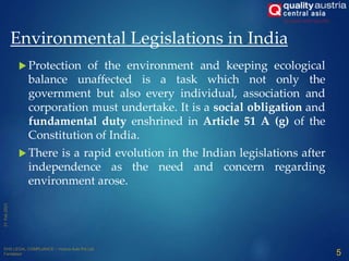  Protection of the environment and keeping ecological
balance unaffected is a task which not only the
government but also every individual, association and
corporation must undertake. It is a social obligation and
fundamental duty enshrined in Article 51 A (g) of the
Constitution of India.
 There is a rapid evolution in the Indian legislations after
independence as the need and concern regarding
environment arose.
5
Environmental Legislations in India
 