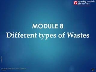 MODULE 8
Different types of Wastes
91
 