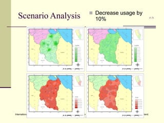 International Conference on Environmental and Hazardous Substance Management: Towards a Green Economy, Bangkok, Thailand.
May 21-23, 2013
International Conference on Environmental and Hazardous Substance Management: Towards a Green Economy, Bangkok, Thailand.
May 21-23, 2013
Scenario Analysis (1.3)
 Decrease usage by
10%
 