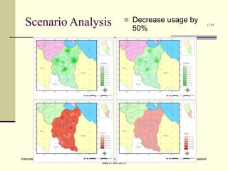 International Conference on Environmental and Hazardous Substance Management: Towards a Green Economy, Bangkok, Thailand.
May 21-23, 2013
International Conference on Environmental and Hazardous Substance Management: Towards a Green Economy, Bangkok, Thailand.
May 21-23, 2013
Scenario Analysis (1.4)
 Decrease usage by
50%
 