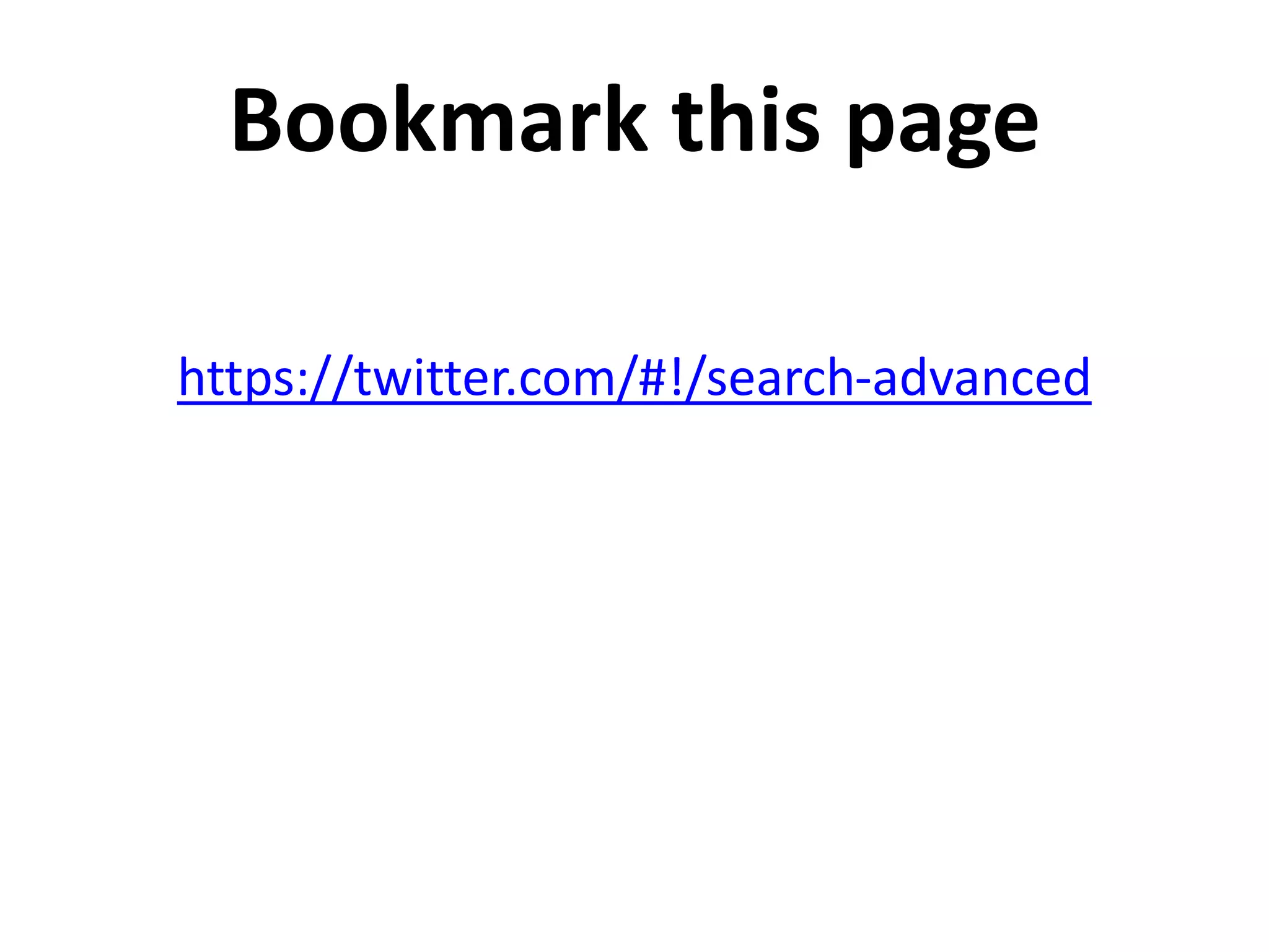 Bookmark this page

https://twitter.com/#!/search-advanced
 