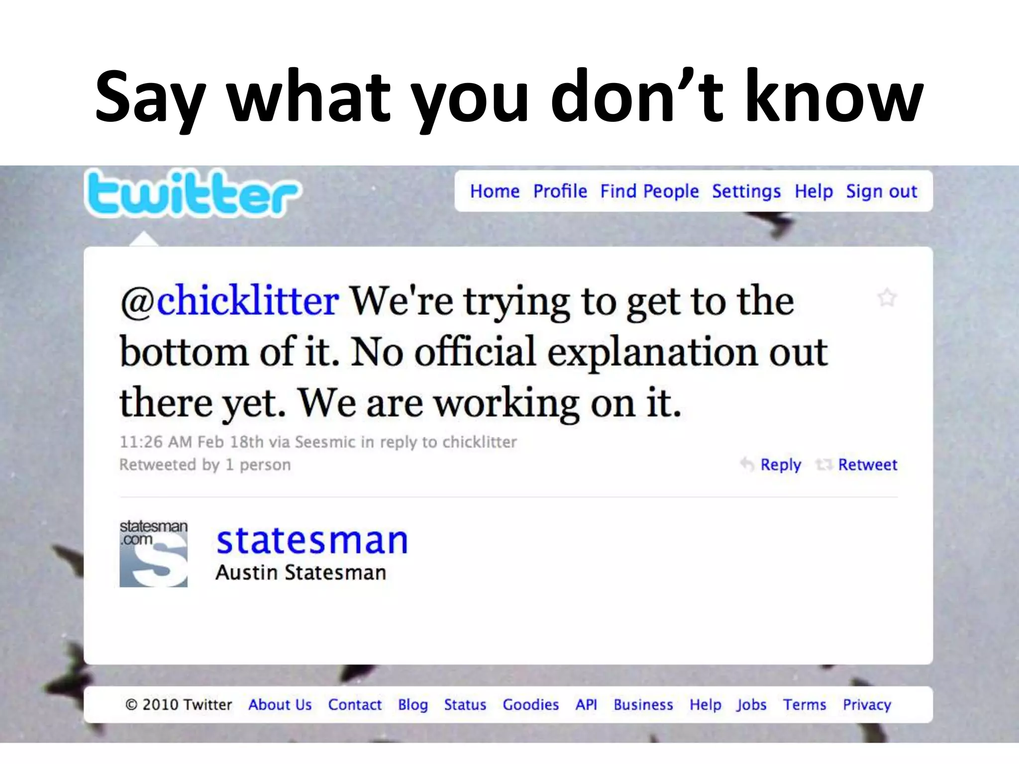 Say what you don’t know
 