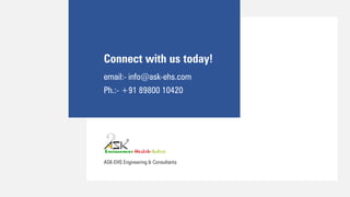 ASK-EHS Engineering & Consultants
Connect with us today!
email:- info@ask-ehs.com
Ph.:- +91 89800 10420
 