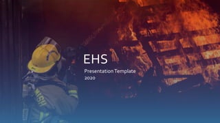 EHS
PresentationTemplate
2020
 