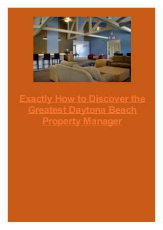 Exactly How to Discover the
Greatest Daytona Beach
Property Manager

 