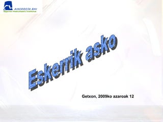 Eskerrik asko Getxon, 2009ko azaroak 12 