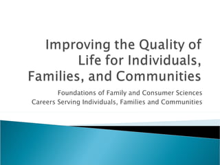 Foundations of Family and Consumer Sciences Careers Serving Individuals, Families and Communities 