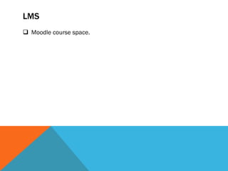 LMS Moodle course space.    