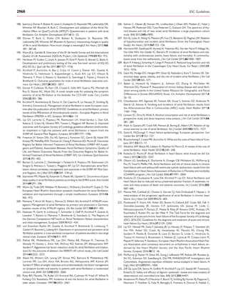 188. Spertus J, Dorian P, Bubien R, Lewis S, Godejohn D, Reynolds MR, Lakkireddy DR,
Wimmer AP, Bhandari A, Burk C. Development and validation of the Atrial Fib-
rillation Effect on QualiTy-of-Life (AFEQT) Questionnaire in patients with atrial
ﬁbrillation. Circ Arrhythm Electrophysiol 2011;4:15–25.
189. Dorian P, Burk C, Mullin CM, Bubien R, Godejohn D, Reynolds MR,
Lakkireddy DR, Wimmer AP, Bhandari A, Spertus J. Interpreting changes in quality
of life in atrial ﬁbrillation: How much change is meaningful? Am Heart J 2013;166:
381–387.e8.
190. Ware JE Jr, Gandek B. Overview of the SF-36 Health Survey and the International
Quality of Life Assessment (IQOLA) Project. J Clin Epidemiol 1998;51:903–912.
191. Herdman M, Gudex C, Lloyd A, Janssen M, Kind P, Parkin D, Bonsel G, Badia X.
Development and preliminary testing of the new ﬁve-level version of EQ-5D
(EQ-5D-5L). Qual Life Res 2011;20:1727–1736.
192. Kirchhof P, Auricchio A, Bax J, Crijns H, Camm J, Diener HC, Goette A,
Hindricks G, Hohnloser S, Kappenberger L, Kuck KH, Lip GY, Olsson B,
Meinertz T, Priori S, Ravens U, Steinbeck G, Svernhage E, Tijssen J, Vincent A,
Breithardt G. Outcome parameters for trials in atrial ﬁbrillation: executive sum-
mary. Eur Heart J 2007;28:2803–2817.
193. Dorian P, Cvitkovic SS, Kerr CR, Crystal E, Gillis AM, Guerra PG, Mitchell LB,
Roy D, Skanes AC, Wyse DG. A novel, simple scale for assessing the symptom
severity of atrial ﬁbrillation at the bedside: the CCS-SAF scale. Can J Cardiol
2006;22:383–386.
194. Kirchhof P, Ammentorp B, Darius H, De Caterina R, Le Heuzey JY, Schilling RJ,
Schmitt J, Zamorano JL. Management of atrial ﬁbrillation in seven European coun-
tries after the publication of the 2010 ESC Guidelines on atrial ﬁbrillation: primary
results of the PREvention oF thromboemolic events—European Registry in Atrial
Fibrillation (PREFER in AF). Europace 2014;16:6–14.
195. Lip GY, Laroche C, Popescu MI, Rasmussen LH, Vitali-Serdoz L, Dan GA,
Kalarus Z, Crijns HJ, Oliveira MM, Tavazzi L, Maggioni AP, Boriani G. Improved
outcomes with European Society of Cardiology guideline-adherent antithrombo-
tic treatment in high-risk patients with atrial ﬁbrillation: a report from the
EORP-AF General Pilot Registry. Europace 2015;17:1777–1786.
196. Freeman JV, Simon DN, Go AS, Spertus J, Fonarow GC, Gersh BJ, Hylek EM,
Kowey PR, Mahaffey KW, Thomas LE, Chang P, Peterson ED, Piccini JP, Outcomes
Registry for Better Informed Treatment of Atrial Fibrillation (ORBIT-AF) Investi-
gators and Patients. Association Between Atrial Fibrillation Symptoms, Quality of
Life, and Patient Outcomes: Results From the Outcomes Registry for Better In-
formed Treatment of Atrial Fibrillation (ORBIT-AF). Circ Cardiovasc Qual Outcomes
2015;8:393–402.
197. Boriani G, Laroche C, Diemberger I, Fantecchi E, Popescu MI, Rasmussen LH,
Sinagra G, Petrescu L, Tavazzi L, Maggioni AP, Lip GY. Asymptomatic atrial ﬁbril-
lation: clinical correlates, management, and outcomes in the EORP-AF Pilot Gen-
eral Registry. Am J Med 2015;128:509–518 e2.
198. Szymanski FM, Filipiak KJ, Karpinski G, Platek AE, Opolski G. Occurrence of poor
sleep quality in atrial ﬁbrillation patients according to the EHRA score. Acta Cardiol
2014;69:291–296.
199. Wynn GJ, Todd DM, Webber M, Bonnett L, McShane J, Kirchhof P, Gupta D. The
European Heart Rhythm Association symptom classiﬁcation for atrial ﬁbrillation:
validation and improvement through a simple modiﬁcation. Europace 2014;16:
965–972.
200. Meinertz T, Kirch W, Rosin L, Pittrow D, Willich SN, Kirchhof P, ATRIUM inves-
tigators. Management of atrial ﬁbrillation by primary care physicians in Germany:
baseline results of the ATRIUM registry. Clin Res Cardiol 2011;100:897–905.
201. Nabauer M, Gerth A, Limbourg T, Schneider S, Oeff M, Kirchhof P, Goette A,
Lewalter T, Ravens U, Meinertz T, Breithardt G, Steinbeck G. The Registry of
the German Competence NETwork on Atrial Fibrillation: Patient characteristics
and initial management. Europace 2009;11:423–434.
202. von Eisenhart Rothe AF, Goette A, Kirchhof P, Breithardt G, Limbourg T,
Calvert M, Baumert J, Ladwig KH. Depression in paroxysmal and persistent atrial
ﬁbrillation patients: a cross-sectional comparison of patients enroled in two large
clinical trials. Europace 2014;16:812–819.
203. Pathak RK, Middeldorp ME, Lau DH, Mehta AB, Mahajan R, Twomey D,
Alasady M, Hanley L, Antic NA, McEvoy RD, Kalman JM, Abhayaratna WP,
Sanders P. Aggressive risk factor reduction study for atrial ﬁbrillation and implica-
tions for the outcome of ablation: the ARREST-AF cohort study. J Am Coll Cardiol
2014;64:2222–2231.
204. Abed HS, Wittert GA, Leong DP, Shirazi MG, Bahrami B, Middeldorp ME,
Lorimer MF, Lau DH, Antic NA, Brooks AG, Abhayaratna WP, Kalman JM,
Sanders P. Effect of weight reduction and cardiometabolic risk factor management
on symptom burden and severity in patients with atrial ﬁbrillation: a randomized
clinical trial. JAMA 2013;310:2050–2060.
205. Psaty BM, Manolio TA, Kuller LH, Kronmal RA, Cushman M, Fried LP, White R,
Furberg CD, Rautaharju PM. Incidence of and risk factors for atrial ﬁbrillation in
older adults. Circulation 1997;96:2455–2461.
206. Selmer C, Olesen JB, Hansen ML, Lindhardsen J, Olsen AM, Madsen JC, Faber J,
Hansen PR, Pedersen OD, Torp-Pedersen C, Gislason GH. The spectrum of thy-
roid disease and risk of new onset atrial ﬁbrillation: a large population cohort
study. BMJ 2012;345:e7895.
207. Kim EJ, Lyass A, Wang N, Massaro JM, Fox CS, Benjamin EJ, Magnani JW. Relation
of hypothyroidism and incident atrial ﬁbrillation (from the Framingham Heart
Study). Am Heart J 2014;167:123–126.
208. Vermond RA, Geelhoed B, Verweij N, Tieleman RG, Van der Harst P, Hillege HL,
Van Gilst WH, Van Gelder IC, Rienstra M. Incidence of atrial ﬁbrillation and rela-
tionship with cardiovascular events, heart failure, and mortality: A community-
based study from the netherlands. J Am Coll Cardiol 2015;66:1000–1007.
209. Buch P, Friberg J, Scharling H, Lange P, Prescott E. Reduced lung function and risk
of atrial ﬁbrillation in the Copenhagen City Heart Study. Eur Respir J 2003;21:
1012–1016.
210. Gami AS, Hodge DO, Herges RM, Olson EJ, Nykodym J, Kara T, Somers VK. Ob-
structive sleep apnea, obesity, and the risk of incident atrial ﬁbrillation. J Am Coll
Cardiol 2007;49:565–571.
212. Chamberlain AM, Agarwal SK, Folsom AR, Duval S, Soliman EZ, Ambrose M,
Eberly LE, Alonso A. Smoking and incidence of atrial ﬁbrillation: results from
the Atherosclerosis Risk in Communities (ARIC) study. Heart Rhythm 2011;8:
1160–1166.
213. Larsson SC, Drca N, Wolk A. Alcohol consumption and risk of atrial ﬁbrillation: a
prospective study and dose-response meta-analysis. J Am Coll Cardiol 2014;64:
281–289.
214. Aizer A, Gaziano JM, Cook NR, Manson JE, Buring JE, Albert CM. Relation of vig-
orous exercise to risk of atrial ﬁbrillation. Am J Cardiol 2009;103:1572–1577.
215. Guha K, McDonagh T. Heart failure epidemiology: European perspective. Curr
Cardiol Rev 2013;9:123–127.
216. Braunschweig F, Cowie MR, Auricchio A. What are the costs of heart failure? Euro-
pace 2011;13:ii13–17.
217. Wodchis WP, Bhatia RS, Leblanc K, Meshkat N, Morra D. A review of the cost of
atrial ﬁbrillation. Value Health 2012;15:240–248.
218. Kotecha D, Piccini JP. Atrial ﬁbrillation in heart failure: what should we do? Eur
Heart J 2015;36:3250–3257.
219. Olsson LG, Swedberg K, Ducharme A, Granger CB, Michelson EL, McMurray JJ,
Puu M, Yusuf S, Pfeffer MA. Atrial ﬁbrillation and risk of clinical events in chronic
heart failure with and without left ventricular systolic dysfunction: results from the
Candesartan in Heart failure-Assessment of Reduction in Mortality and morbidity
(CHARM) program. J Am Coll Cardiol 2006;47:1997–2004.
220. Kotecha D, Chudasama R, Lane DA, Kirchhof P, Lip GY. Atrial ﬁbrillation and
heart failure due to reduced versus preserved ejection fraction: A systematic re-
view and meta-analysis of death and adverse outcomes. Int J Cardiol 2016;203:
660–666.
221. Mamas MA, Caldwell JC, Chacko S, Garratt CJ, Fath-Ordoubadi F, Neyses L. A
meta-analysis of the prognostic signiﬁcance of atrial ﬁbrillation in chronic heart
failure. Eur J Heart Fail 2009;11:676–683.
223. Lip GY, Heinzel FR, Gaita F, Juanatey JR, Le Heuzey JY, Potpara T, Svendsen JH,
Vos MA, Anker SD, Coats AJ, Haverkamp W, Manolis AS, Chung MK,
Sanders P, Pieske B, Gorenek B, Lane D, Boriani G, Linde C, Hindricks G,
Tsutsui H, Homma S, Brownstein S, Nielsen JC, Lainscak M, Crespo-Leiro M,
Piepoli M, Seferovic P, Savelieva I. European Heart Rhythm Association/Heart Fail-
ure Association joint consensus document on arrhythmias in heart failure, en-
dorsed by the Heart Rhythm Society and the Asia Paciﬁc Heart Rhythm
Society. Europace 2016;18:12–36.
224. McMurray JJ, Packer M, Desai AS, Gong J, Lefkowitz MP, Rizkala AR, Rouleau JL,
Shi VC, Solomon SD, Swedberg K, Zile MR, PARADIGM-HF Investigators and
Committees. Angiotensin-neprilysin inhibition versus enalapril in heart failure. N
Engl J Med 2014;371:993–1004.
225. Ziff OJ, Lane DA, Samra M, Grifﬁth M, Kirchhof P, Lip GY, Steeds RP, Townend J,
Kotecha D. Safety and efﬁcacy of digoxin: systematic review and meta-analysis of
observational and controlled trial data. BMJ 2015;351:h4451.
226. Anselmino M, Matta M, D’Ascenzo F, Bunch TJ, Schilling RJ, Hunter RJ, Pappone C,
Neumann T, Noelker G, Fiala M, Bertaglia E, Frontera A, Duncan E, Nalliah C,
ESC Guidelines2960
222. Ponikowski P, Voors AA, Anker SD, Bueno H, Cleland JGF, Coats AJS, Falk V,
Gonza´lez-Juanatey JR, Harjola V-P, Jankowska EA, Jessup M, Linde C,
Nihoyannopoulos P, Parissis JT, Pieske B, Riley JP, Rosano GMC, Ruilope LM,
Ruschitzka F, Rutten FH, van der Meer P, The Task Force for the diagnosis and
teatment of acute and chronic heart failure of the European Society of Cardiology
(ESC). 2016 ESC Guidelines for the diagnosis and treatment of acute and chronic
heart failure. Eur Heart J 2016; :2129–2200.37
211. Baber U, Howard VJ, Halperin JL, Soliman EZ, Zhang X, McClellan W,
Warnock DG, Muntner P. Association of chronic kidney disease with atrial ﬁbril-
lation among adults in the United States: REasons for Geographic and Racial
ferences in Stroke (REGARDS) Study. Circ Arrhythm Electrophysiol 2011;4:
26–32.
Dif
 
