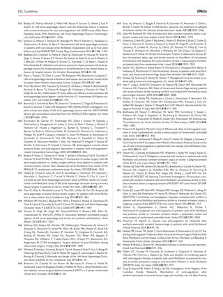 454. Reddy VY, Mobius-Winkler S, Miller MA, Neuzil P, Schuler G, Wiebe J, Sick P,
Sievert H. Left atrial appendage closure with the Watchman device in patients
with a contraindication for oral anticoagulation: the ASAP study (ASA Plavix
Feasibility Study With Watchman Left Atrial Appendage Closure Technology).
J Am Coll Cardiol 2013;61:2551–2556.
455. Santoro G, Meucci F, Stolcova M, Rezzaghi M, Mori F, Palmieri C, Paradossi U,
Pastormerlo LE, Rosso G, Berti S. Percutaneous left atrial appendage occlusion
in patients with non-valvular atrial ﬁbrillation: implantation and up to four years
follow-up of the AMPLATZER Cardiac Plug. EuroIntervention 2016;11:1188–1194.
456. Badheka AO, Chothani A, Mehta K, Patel NJ, Deshmukh A, Hoosien M, Shah N,
Singh V, Grover P, Savani GT, Panaich SS, Rathod A, Patel N, Arora S, Bhalara V,
Coffey JO, O’Neill W, Makkar R, Grines CL, Schreiber T, Di Biase L, Natale A,
Viles-Gonzalez JF. Utilization and adverse outcomes of percutaneous left atrial ap-
pendage closure for stroke prevention in atrial ﬁbrillation in the United States: in-
ﬂuence of hospital volume. Circ Arrhythm Electrophysiol 2015;8:42–48.
457. Pison L, Potpara TS, Chen J, Larsen TB, Bongiorni MG, Blomstrom-Lundqvist C.
Left atrial appendage closure-indications, techniques, and outcomes: results of the
European Heart Rhythm Association Survey. Europace 2015;17:642–646.
458. Price MJ, Gibson DN, Yakubov SJ, Schultz JC, Di Biase L, Natale A, Burkhardt JD,
Pershad A, Byrne TJ, Gidney B, Aragon JR, Goldstein J, Moulton K, Patel T,
Knight B, Lin AC, Valderrabano M. Early safety and efﬁcacy of percutaneous left
atrial appendage suture ligation: results from the U.S. transcatheter LAA ligation con-
sortium. J Am Coll Cardiol 2014;64:565–572.
460. Kuramatsu JB, Gerner ST, Schellinger PD, Glahn J, Endres M, Sobesky J,
Flechsenhar J, Neugebauer H, Juttler E, Grau A, Palm F, Rother J, Michels P,
Hamann GF, Huwel J, Hagemann G, Barber B, Terborg C, Trostdorf F,
Bazner H, Roth A, Wohrle J, Keller M, Schwarz M, Reimann G, Volkmann J,
Mullges W, Kraft P, Classen J, Hobohm C, Horn M, Milewski A, Reichmann H,
Schneider H, Schimmel E, Fink GR, Dohmen C, Stetefeld H, Witte O,
Gunther A, Neumann-Haefelin T, Racs AE, Nueckel M, Erbguth F, Kloska SP,
Dorﬂer A, Kohrmann M, Schwab S, Huttner HB. Anticoagulant reversal, blood
pressure levels, and anticoagulant resumption in patients with anticoagulation-
related intracerebral hemorrhage. JAMA 2015;313:824–836.
461. Budera P, Straka Z, Osmancik P, Vanek T, Jelinek S, Hlavicka J, Fojt R, Cervinka P,
Hulman M, Smid M, Maly M, Widimsky P. Comparison of cardiac surgery with left
atrial surgical ablation vs. cardiac surgery without atrial ablation in patients with
coronary and/or valvular heart disease plus atrial ﬁbrillation: ﬁnal results of the
PRAGUE-12 randomized multicentre study. Eur Heart J 2012;33:2644–2652.
462. Healey JS, Crystal E, Lamy A, Teoh K, Semelhago L, Hohnloser SH, Cybulsky I,
Abouzahr L, Sawchuck C, Carroll S, Morillo C, Kleine P, Chu V, Lonn E,
Connolly SJ. Left Atrial Appendage Occlusion Study (LAAOS): results of a rando-
mized controlled pilot study of left atrial appendage occlusion during coronary
bypass surgery in patients at risk for stroke. Am Heart J 2005;150:288–293.
463. Tsai YC, Phan K, Munkholm-Larsen S, Tian DH, La Meir M, Yan TD. Surgical left
atrial appendage occlusion during cardiac surgery for patients with atrial ﬁbrilla-
tion: a meta-analysis. Eur J Cardiothorac Surg 2015;47:847–854.
464. Whitlock RP, Vincent J, Blackall MH, Hirsh J, Fremes S, Novick R, Devereaux PJ,
Teoh K, Lamy A, Connolly SJ, Yusuf S, Carrier M, Healey JS. Left Atrial Appendage
Occlusion Study II (LAAOS II). Can J Cardiol 2013;29:1443–1447.
465. Aryana A, Singh SK, Singh SM, GearoidO’Neill P, Bowers MR, Allen SL,
Lewandowski SL, Vierra EC, d’Avila A. Association between incomplete surgical
ligation of left atrial appendage and stroke and systemic embolization. Heart
Rhythm 2015;12:1431–1437.
466. Gillinov AM, Gelijns AC, Parides MK, DeRose JJ Jr, Moskowitz AJ, Voisine P,
Ailawadi G, Bouchard D, Smith PK, Mack MJ, Acker MA, Mullen JC, Rose EA,
Chang HL, Puskas JD, Couderc JP, Gardner TJ, Varghese R, Horvath KA,
Bolling SF, Michler RE, Geller NL, Ascheim DD, Miller MA, Bagiella E,
Moquete EG, Williams P, Taddei-Peters WC, O’Gara PT, Blackstone EH,
Argenziano M, CTSN Investigators. Surgical ablation of atrial ﬁbrillation during
mitral-valve surgery. N Engl J Med 2015;372:1399–1409.
467. Whitlock R, Healey J, Vincent J, Brady K, Teoh K, Royse A, Shah P, Guo Y, Alings M,
Folkeringa RJ, Paparella D, Colli A, Meyer SR, Legare JF, Lamontagne F, Reents W,
Boning A, Connolly S. Rationale and design of the Left Atrial Appendage Occlu-
sion Study (LAAOS) III. Ann Cardiothorac Surg 2014;3:45–54.
468. Boersma LV, Castella M, van Boven W, Berruezo A, Yilmaz A, Nadal M,
Sandoval E, Calvo N, Brugada J, Kelder J, Wijffels M, Mont L. Atrial ﬁbrillation cath-
eter ablation versus surgical ablation treatment (FAST): a 2-center randomized
clinical trial. Circulation 2012;125:23–30.
469. Grau AJ, Weimar C, Buggle F, Heinrich A, Goertler M, Neumaier S, Glahn J,
Brandt T, Hacke W, Diener H. Risk factors, outcome, and treatment in subtypes
of ischemic stroke: the German stroke data bank. Stroke 2001;32:2559–2566.
470. Giles MF, Rothwell PM. Risk of stroke early after transient ischaemic attack: a sys-
tematic review and meta-analysis. Lancet Neurol 2007;6:1063–1072.
471. Emberson J, Lees KR, Lyden P, Blackwell L, Albers G, Bluhmki E, Brott T, Cohen G,
Davis S, Donnan G, Grotta J, Howard G, Kaste M, Koga M, von Kummer R,
Lansberg M, Lindley RI, Murray G, Olivot JM, Parsons M, Tilley B, Toni D,
Toyoda K, Wahlgren N, Wardlaw J, Whiteley W, Del Zoppo GJ, Baigent C,
Sandercock P, Hacke W, Stroke Thrombolysis Trialists’ Collaborative Group. Ef-
fect of treatment delay, age, and stroke severity on the effects of intravenous
thrombolysis with alteplase for acute ischaemic stroke: a meta-analysis of individ-
ual patient data from randomised trials. Lancet 2014;384:1929–1935.
472. Diener HC, Stanford S, Abdul-Rahim A, Christensen L, Hougaard KD, Bakhai A,
Veltkamp R, Worthmann H. Anti-thrombotic therapy in patients with atrial ﬁbril-
lation and intracranial hemorrhage. Expert Rev Neurother 2014;14:1019–1028.
473. Hankey GJ, Norrving B, Hacke W, Steiner T. Management of acute stroke in pa-
tients taking novel oral anticoagulants. Int J Stroke 2014;9:627–632.
474. Xian Y, Liang L, Smith EE, Schwamm LH, Reeves MJ, Olson DM, Hernandez AF,
Fonarow GC, Peterson ED. Risks of intracranial hemorrhage among patients
with acute ischemic stroke receiving warfarin and treated with intravenous tissue
plasminogen activator. JAMA 2012;307:2600–2608.
475. Pollack CV Jr, Reilly PA, Eikelboom J, Glund S, Verhamme P, Bernstein RA,
Dubiel R, Huisman MV, Hylek EM, Kamphuisen PW, Kreuzer J, Levy JH,
Sellke FW, Stangier J, Steiner T, Wang B, Kam CW, Weitz JI. Idarucizumab for Da-
bigatran Reversal. N Engl J Med 2015;373:511–520.
476. Badhiwala JH, Nassiri F, Alhazzani W, Selim MH, Farrokhyar F, Spears J,
Kulkarni AV, Singh S, Alqahtani A, Rochwerg B, Alshahrani M, Murty NK,
Alhazzani A, Yarascavitch B, Reddy K, Zaidat OO, Almenawer SA. Endovascular
Thrombectomy for Acute Ischemic Stroke: A Meta-analysis. JAMA 2015;314:
1832–1843.
477. Paciaroni M, Agnelli G, Micheli S, Caso V. Efﬁcacy and safety of anticoagulant treat-
ment in acute cardioembolic stroke: a meta-analysis of randomized controlled
trials. Stroke 2007;38:423–430.
478. Heidbuchel H, Verhamme P, Alings M, Antz M, Hacke W, Oldgren J, Sinnaeve P,
Camm AJ, Kirchhof P. European Heart Rhythm Association Practical Guide on the
use of new oral anticoagulants in patients with non-valvular atrial ﬁbrillation. Euro-
pace 2013;15:625–651.
479. Diener HC, Connolly SJ, Ezekowitz MD, Wallentin L, Reilly PA, Yang S, Xavier D,
Di Pasquale G, Yusuf S. Dabigatran compared with warfarin in patients with atrial
ﬁbrillation and previous transient ischaemic attack or stroke: a subgroup analysis
of the RE-LY trial. Lancet Neurol 2010;9:1157–1163.
480. Hankey GJ, Patel MR, Stevens SR, Becker RC, Breithardt G, Carolei A, Diener HC,
Donnan GA, Halperin JL, Mahaffey KW, Mas JL, Massaro A, Norrving B,
Nessel CC, Paolini JF, Roine RO, Singer DE, Wong L, Califf RM, Fox KA,
Hacke W, ROCKET AF Steering Committee Investigators. Rivaroxaban com-
pared with warfarin in patients with atrial ﬁbrillation and previous stroke or tran-
sient ischaemic attack: a subgroup analysis of ROCKET AF. Lancet Neurol 2012;11:
315–322.
481. Easton JD, Lopes RD, Bahit MC, Wojdyla DM, Granger CB, Wallentin L, Alings M,
Goto S, Lewis BS, Rosenqvist M, Hanna M, Mohan P, Alexander JH, Diener HC,
ARISTOTLE Committees and Investigators. Apixaban compared with warfarin in
patients with atrial ﬁbrillation and previous stroke or transient ischaemic attack: a
subgroup analysis of the ARISTOTLE trial. Lancet Neurol 2012;11:503–511.
482. Ntaios G, Papavasileiou V, Diener HC, Makaritsis K, Michel P.
Nonvitamin-K-antagonist oral anticoagulants in patients with atrial ﬁbrillation
and previous stroke or transient ischemic attack: a systematic review and
meta-analysis of randomized controlled trials. Stroke 2012;43:3298–3304.
483. Paciaroni M, Agnelli G. Should oral anticoagulants be restarted after
warfarin-associated cerebral haemorrhage in patients with atrial ﬁbrillation?
Thromb Haemost 2014;111:14–18.
484. Nielsen PB, Larsen TB, Skjoth F, Gorst-Rasmussen A, Rasmussen LH, Lip GY. Re-
starting Anticoagulant Treatment After Intracranial Hemorrhage in Patients With
Atrial Fibrillation and the Impact on Recurrent Stroke, Mortality, and Bleeding: A
Nationwide Cohort Study. Circulation 2015;132:517–525.
485. Weber R, Brenck J, Diener HC. Antiplatelet therapy in cerebrovascular disorders.
Handb Exp Pharmacol 2012:519–546.
486. Flaker GC, Gruber M, Connolly SJ, Goldman S, Chaparro S, Vahanian A,
Halinen MO, Horrow J, Halperin JL. Risks and beneﬁts of combining aspirin
with anticoagulant therapy in patients with atrial ﬁbrillation: an exploratory ana-
lysis of stroke prevention using an oral thrombin inhibitor in atrial ﬁbrillation
(SPORTIF) trials. Am Heart J 2006;152:967–973.
487. Yung D, Kapral MK, Asllani E, Fang J, Lee DS, Investigators of the Registry of the
Canadian Stroke Network. Reinitiation of anticoagulation after
warfarin-associated intracranial hemorrhage and mortality risk: the Best Practice
ESC Guidelines 2962e
459. Boersma LV, Schmidt B, Betts TR, Sievert H, Tamburino C, Teiger E, Pokushalov E,
Kische S, Schmitz T, Stein KM, Bergmann MW, EWOLUTION investigators. Im-
plant success and safety of left atrial appendage closure with the WATCHMAN
device: peri-procedural outcomes from the EWOLUTION registry. Eur Heart
J 2016; :2465–2474.37
 
