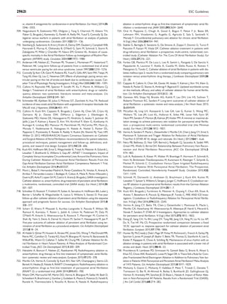 vs. vitamin K antagonists for cardioversion in atrial ﬁbrillation. Eur Heart J 2014;35:
3346–3355.
709. Nagarakanti R, Ezekowitz MD, Oldgren J, Yang S, Chernick M, Aikens TH,
Flaker G, Brugada J, Kamensky G, Parekh A, Reilly PA, Yusuf S, Connolly SJ. Da-
bigatran versus warfarin in patients with atrial ﬁbrillation: an analysis of patients
undergoing cardioversion. Circulation 2011;123:131–136.
710. Steinberg JS, Sadaniantz A, Kron J, Krahn A, Denny DM, Daubert J, Campbell WB,
Havranek E, Murray K, Olshansky B, O’Neill G, Sami M, Schmidt S, Storm R,
Zabalgoitia M, Miller J, Chandler M, Nasco EM, Greene HL. Analysis of cause-
speciﬁc mortality in the Atrial Fibrillation Follow-up Investigation of Rhythm Man-
agement (AFFIRM) study. Circulation 2004;109:1973–1980.
711. Andersen HR, Nielsen JC, Thomsen PE, Thuesen L, Mortensen PT, Vesterlund T,
Pedersen AK. Long-term follow-up of patients from a randomised trial of atrial
versus ventricular pacing for sick-sinus syndrome. Lancet 1997;350:1210–1216.
712. Connolly SJ, Kerr CR, Gent M, Roberts RS, Yusuf S, Gillis AM, Sami MH, Talajic M,
Tang AS, Klein GJ, Lau C, Newman DM. Effects of physiologic pacing versus ven-
tricular pacing on the risk of stroke and death due to cardiovascular causes. Can-
adian Trial of Physiologic Pacing Investigators. N Engl J Med 2000;342:1385–1391.
713. Calkins H, Reynolds MR, Spector P, Sondhi M, Xu Y, Martin A, Williams CJ,
Sledge I. Treatment of atrial ﬁbrillation with antiarrhythmic drugs or radiofre-
quency ablation: two systematic literature reviews and meta-analyses. Circ
Arrhythm Electrophysiol 2009;2:349–361.
714. Schmieder RE, Kjeldsen SE, Julius S, McInnes GT, Zanchetti A, Hua TA. Reduced
incidence of new-onset atrial ﬁbrillation with angiotensin II receptor blockade: the
VALUE trial. J Hypertens 2008;26:403–411.
715. Calkins H, Kuck KH, Cappato R, Brugada J, Camm AJ, Chen SA, Crijns HJ,
Damiano RJ Jr, Davies DW, DiMarco J, Edgerton J, Ellenbogen K,
Ezekowitz MD, Haines DE, Haissaguerre M, Hindricks G, Iesaka Y, Jackman W,
Jalife J, Jais P, Kalman J, Keane D, Kim YH, Kirchhof P, Klein G, Kottkamp H,
Kumagai K, Lindsay BD, Mansour M, Marchlinski FE, McCarthy PM, Mont JL,
Morady F, Nademanee K, Nakagawa H, Natale A, Nattel S, Packer DL,
Pappone C, Prystowsky E, Raviele A, Reddy V, Ruskin JN, Shemin RJ, Tsao HM,
Wilber D. 2012 HRS/EHRA/ECAS Expert Consensus Statement on Catheter
and Surgical Ablation of Atrial Fibrillation: recommendations for patient selection,
procedural techniques, patient management and follow-up, deﬁnitions, end-
points, and research trial design. Europace 2012;14:528–606.
716. Kuck KH, Hoffmann BA, Ernst S, Wegscheider K, Treszl A, Metzner A, Eckardt L,
Lewalter T, Breithardt G, Willems S, Gap-AF–AFNET 1 Investigators. Impact of
Complete Versus Incomplete Circumferential Lines Around the Pulmonary Veins
During Catheter Ablation of Paroxysmal Atrial Fibrillation: Results From the
Gap-Atrial Fibrillation-German Atrial Fibrillation Competence Network 1 Trial.
Circ Arrhythm Electrophysiol 2016;9:e003337.
717. Mont L, Bisbal F, Hernandez-Madrid A, Perez-Castellano N, Vinolas X, Arenal A,
Arribas F, Fernandez-Lozano I, Bodegas A, Cobos A, Matia R, Perez-Villacastin J,
Guerra JM, Avila P, Lopez-Gil M, Castro V, Arana JI, Brugada J, SARA investigators.
Catheter ablation vs. antiarrhythmic drug treatment of persistent atrial ﬁbrillation:
a multicentre, randomized, controlled trial (SARA study). Eur Heart J 2014;35:
501–507.
718. Schreiber D, Rostock T, Frohlich M, Sultan A, Servatius H, Hoffmann BA, Luker J,
Berner I, Schaffer B, Wegscheider K, Lezius S, Willems S, Steven D. Five-year
follow-up after catheter ablation of persistent atrial ﬁbrillation using the stepwise
approach and prognostic factors for success. Circ Arrhythm Electrophysiol 2015;8:
308–317.
719. Scherr D, Khairy P, Miyazaki S, Aurillac-Lavignolle V, Pascale P, Wilton SB,
Ramoul K, Komatsu Y, Roten L, Jadidi A, Linton N, Pedersen M, Daly M,
O’Neill M, Knecht S, Weerasooriya R, Rostock T, Manninger M, Cochet H,
Shah AJ, Yeim S, Denis A, Derval N, Hocini M, Sacher F, Haissaguerre M, Jais P.
Five-year outcome of catheter ablation of persistent atrial ﬁbrillation using ter-
mination of atrial ﬁbrillation as a procedural endpoint. Circ Arrhythm Electrophysiol
2015;8:18–24.
720. Al Halabi S, Qintar M, Hussein A, Alraies MC, Jones DG, Wong T, MacDonald MR,
Petrie MC, Cantillon D, Tarakji KG, Kanj M, Bhargava M, Varma N, Baranowski B,
Wilkoff BL, Wazni O, Callahan T, Saliba W, Chung MK. Catheter Ablation for At-
rial Fibrillation in Heart Failure Patients: A Meta-Analysis of Randomized Con-
trolled Trials. JACC Clin Electrophysiol 2015;1:200–209.
721. Hakalahti A, Biancari F, Nielsen JC, Raatikainen MJ. Radiofrequency ablation vs.
antiarrhythmic drug therapy as ﬁrst line treatment of symptomatic atrial ﬁbrilla-
tion: systematic review and meta-analysis. Europace 2015;17:370–378.
722. Morillo CA, Verma A, Connolly SJ, Kuck KH, Nair GM, Champagne J, Sterns LD,
Beresh H, Healey JS, Natale A, RAAFT-2 Investigators. Radiofrequency ablation vs
antiarrhythmic drugs as ﬁrst-line treatment of paroxysmal atrial ﬁbrillation
(RAAFT-2): a randomized trial. JAMA 2014;311:692–700.
723. Wazni OM, Marrouche NF, Martin DO, Verma A, Bhargava M, Saliba W, Bash D,
Schweikert R, Brachmann J, Gunther J, Gutleben K, Pisano E, Potenza D, Fanelli R,
Raviele A, Themistoclakis S, Rossillo A, Bonso A, Natale A. Radiofrequency
ablation vs antiarrhythmic drugs as ﬁrst-line treatment of symptomatic atrial ﬁb-
rillation: a randomized trial. JAMA 2005;293:2634–2640.
724. Oral H, Pappone C, Chugh A, Good E, Bogun F, Pelosi F Jr, Bates ER,
Lehmann MH, Vicedomini G, Augello G, Agricola E, Sala S, Santinelli V,
Morady F. Circumferential pulmonary-vein ablation for chronic atrial ﬁbrillation.
N Engl J Med 2006;354:934–941.
725. Stabile G, Bertaglia E, Senatore G, De Simone A, Zoppo F, Donnici G, Turco P,
Pascotto P, Fazzari M, Vitale DF. Catheter ablation treatment in patients with
drug-refractory atrial ﬁbrillation: a prospective, multi-centre, randomized, con-
trolled study (Catheter Ablation For The Cure Of Atrial Fibrillation Study). Eur
Heart J 2006;27:216–221.
726. Forleo GB, Mantica M, De Luca L, Leo R, Santini L, Panigada S, De Sanctis V,
Pappalardo A, Laurenzi F, Avella A, Casella M, Dello Russo A, Romeo F,
Pelargonio G, Tondo C. Catheter ablation of atrial ﬁbrillation in patients with dia-
betes mellitus type 2: results from a randomized study comparing pulmonary vein
isolation versus antiarrhythmic drug therapy. J Cardiovasc Electrophysiol 2009;20:
22–28.
727. Cappato R, Calkins H, Chen SA, Davies W, Iesaka Y, Kalman J, Kim YH, Klein G,
Natale A, Packer D, Skanes A, Ambrogi F, Biganzoli E. Updated worldwide survey
on the methods, efﬁcacy, and safety of catheter ablation for human atrial ﬁbrilla-
tion. Circ Arrhythm Electrophysiol 2010;3:32–38.
728. Ganesan AN, Shipp NJ, Brooks AG, Kuklik P, Lau DH, Lim HS, Sullivan T,
Roberts-Thomson KC, Sanders P. Long-term outcomes of catheter ablation of
atrial ﬁbrillation: a systematic review and meta-analysis. J Am Heart Assoc 2013;
2:e004549.
729. McLellan AJ, Ling LH, Azzopardi S, Lee GA, Lee G, Kumar S, Wong MC,
Walters TE, Lee JM, Looi KL, Halloran K, Stiles MK, Lever NA, Fynn SP,
Heck PM, Sanders P, Morton JB, Kalman JM, Kistler PM. A minimal or maximal ab-
lation strategy to achieve pulmonary vein isolation for paroxysmal atrial ﬁbrilla-
tion: a prospective multi-centre randomized controlled trial (the Minimax
study). Eur Heart J 2015;36:1812–1821.
730. Verma A, Sanders P, Macle L, Deisenhofer I, Morillo CA, Chen J, Jiang CY, Ernst S,
Mantovan R. Substrate and Trigger Ablation for Reduction of Atrial Fibrillation
Trial-Part II (STAR AF II): design and rationale. Am Heart J 2012;164:1–6.e6.
733. Schmidt M, Dorwarth U, Andresen D, Brachmann J, Kuck KH, Kuniss M,
Lewalter T, Spitzer S, Willems S, Senges J, Junger C, Hoffmann E. Cryoballoon ver-
sus RF ablation in paroxysmal atrial ﬁbrillation: results from the German Ablation
Registry. J Cardiovasc Electrophysiol 2014;25:1–7.
734. Kuck KH, Brugada J, Furnkranz A, Metzner A, Ouyang F, Chun KR, Elvan A,
Arentz T, Bestehorn K, Pocock SJ, Albenque JP, Tondo C, FIRE AND ICE Inves-
tigators. Cryoballoon or Radiofrequency Ablation for Paroxysmal Atrial Fibrilla-
tion. N Engl J Med 2016;374:2235–2245.
735. Verma A, Jiang CY, Betts TR, Chen J, Deisenhofer I, Mantovan R, Macle L,
Morillo CA, Haverkamp W, Weerasooriya R, Albenque JP, Nardi S, Menardi E,
Novak P, Sanders P, STAR AF II Investigators. Approaches to catheter ablation
for persistent atrial ﬁbrillation. N Engl J Med 2015;372:1812–1822.
736. Dong JZ, Sang CH, Yu RH, Long DY, Tang RB, Jiang CX, Ning M, Liu N, Liu XP,
Du X, Tse HF, Ma CS. Prospective randomized comparison between a ﬁxed
‘2C3L’ approach vs. stepwise approach for catheter ablation of persistent atrial
ﬁbrillation. Europace 2015;17:1798–1806.
737. Hunter RJ, McCready J, Diab I, Page SP, Finlay M, Richmond L, French A, Earley MJ,
Sporton S, Jones M, Joseph JP, Bashir Y, Betts TR, Thomas G, Staniforth A, Lee G,
Kistler P, Rajappan K, Chow A, Schilling RJ. Maintenance of sinus rhythm with an
ablation strategy in patients with atrial ﬁbrillation is associated with a lower risk of
stroke and death. Heart 2012;98:48–53.
738. Providencia R, Lambiase PD, Srinivasan N, Ganesh Babu G, Bronis K, Ahsan S,
Khan FZ, Chow AW, Rowland E, Lowe M, Segal OR. Is There Still a Role for Com-
plex Fractionated Atrial Electrogram Ablation in Addition to Pulmonary Vein Iso-
lation in Patients With Paroxysmal and Persistent Atrial Fibrillation? Meta-Analysis
of 1415 Patients. Circ Arrhythm Electrophysiol 2015;8:1017–1029.
ESC Guidelines2962l
731. Nery PB, Belliveau D, Nair GM, Bernick J, Redpath CJ, Szczotka A, Sadek MM,
Green MS, Wells G, Birnie DH. Relationship Between Pulmonary Vein Recon-
JACC Clin Electrophysiol :22016;
474–483.
nection and Atrial Fibrillation Recurrence.
732. Luik A, Radzewitz A, Kieser M, Walter M, Bramlage P, Hormann P, Schmidt K,
Horn N, Brinkmeier-Theofanopoulou M, Kunzmann K, Riexinger T, Schymik G,
Merkel M, Schmitt C. Cryoballoon Versus Open Irrigated Radiofrequency
Circulation 2015;132:
1311–1319.
Randomized, Controlled, Noninferiority FreezeAF Study.
Ablation in Patients With Paroxysmal Atrial Fibrillation: The Prospective,
739. Mohanty S, Gianni C, Mohanty P, Halbfass P, Metz T, Trivedi C, Deneke T,
Tomassoni G, Bai R, Al-Ahmad A, Bailey S, Burkhardt JD, Gallinghouse GJ,
Horton R, Hranitzky PM, Sanchez JE, Di Biase L, Natale A. Impact of Rotor Abla-
tion in Non-Paroxysmal AF Patients: Results from a Randomized Trial (OASIS).
J Am Coll Cardiol :274–282.682016;
 