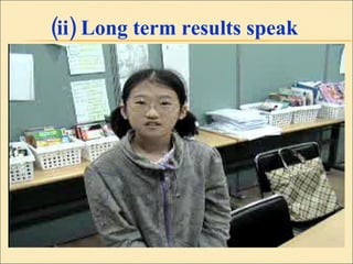 (ii) Long term results speak  