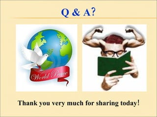 Q & A? Thank you very much for sharing today! 
