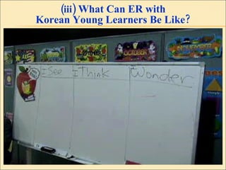 (iii ) What Can ER with  Korean Young Learners Be Like? 