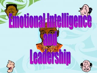 Emotional Intelligence and Leadership 