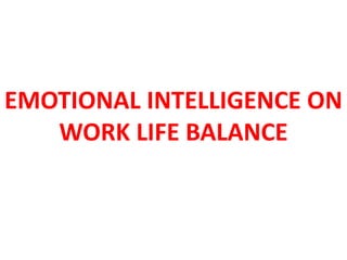 Emotional Intelligence and work life balance of working women.pptx