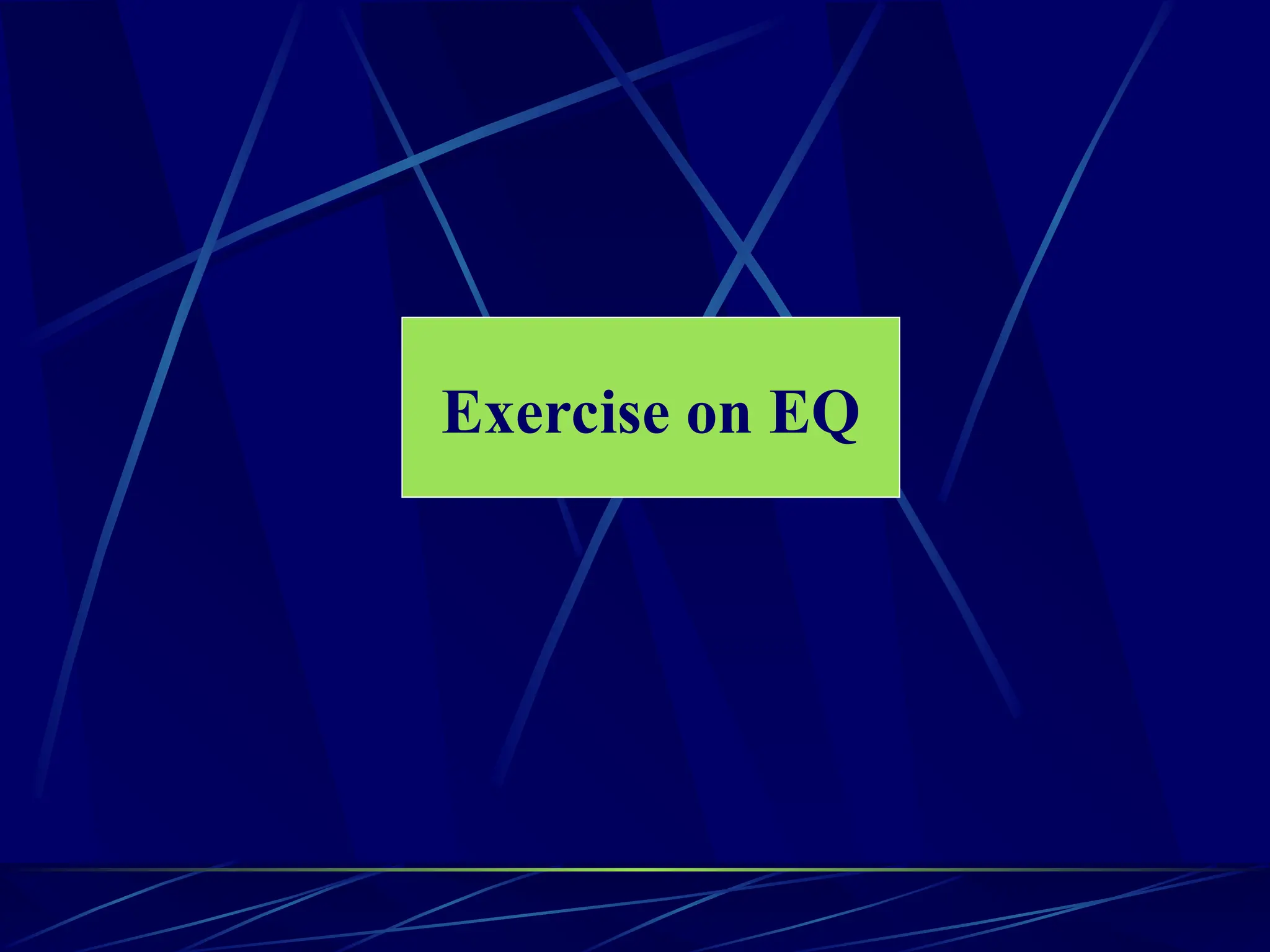 Exercise on EQ
 