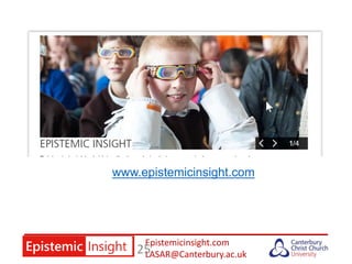 Epistemicinsight.com
LASAR@Canterbury.ac.uk
www.epistemicinsight.com
25
 