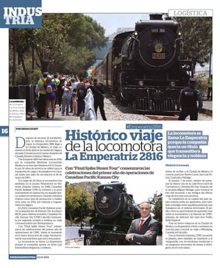 Histórico viaje
delalocomotora
La Emperatriz 2816
#Emperatriz2816
Con“FinalSpikeSteamTour”comenzaronlas
celebracionesdelprimerañodeoperacionesde
CanadianPacificKansasCity
POR INDIGO STAFF
D
espués de recorrer 32 mil kilóme-
tros, la histórica locomotora de
vapor La Emperatriz 2816 llegó a
la Ciudad de México, el viaje co-
menzó el 24 de abril en la ciudad de Calgary,
durante2mesesrecorrióvariasciudadesde
Canadá,EstadosUnidosyMéxico.
The Empress 2816 fue fabricada en 1930
por la compañía Montreal Locomotive
Works,esuntrentipoHudson4-6-4.Duran-
te sus 30 años de servicio se utilizó para el
transporte de carga y de pasajeros en Cana-
dá, hasta que salió de circulación el 26 de
mayo de 1960.
A lo largo de 30 años, la locomotora fue
exhibida en el museo Steamtown en Ver-
mont, Estados Unidos, en 1998, Canadian
Pacific Railway (CPR) la restauró y la puso
nuevamente en operación, en aquella épo-
ca, realizó recorridos por Canadá y Estados
Unidos como tren de promoción y exhibi-
ción, pero en 2012, fue retirada y resguar-
dada en Calgary.
En2023,CanadianPacificRailwayanun-
ció la adquisición de Kansas City Southern
(KCS), para celebrar la fusión, Canadian Pa-
cific Kansas City (CPKC) decidió restaurar-
la por segunda ocasión y realizar un viaje
conmemorativo por Norteamérica.
Con “Final Spike Steam Tour” comen-
zaron las celebraciones del primer año de
operaciones de CPKC. Hasta el momento
es el único ferrocarril de carga transnacio-
nal de una sola línea que une a tres países.
La locomotora se llama La Emperatriz
porque la compañía quería un título que
transmitiera elegancia y nobleza.
Histórica travesía
Antes de arribar a la Ciudad de México, el
convoy pasó por Nuevo León, San Luis Po-
tosí, Coahuila e Hidalgo.
El pasado 7 de junio, cientos de perso-
nas se dieron cita en la calle Ferrocarril de
Cuernavaca y Avenida Río San Joaquín, en
la alcaldía Miguel Hidalgo, para tomarse la
foto del recuerdo y ser testigos del último
viaje de la icónica locomotora.
Su exhibición en la capital del país de-
sató euforia entre los asistentes, pero tam-
bién nostalgia entre aquellas personas que
trabajaron en el sistema ferroviario. El pú-
blico tuvo la oportunidad de aprender más
sobre la locomotora y la historia de CPKC,
además, de disfrutar del mini tren Puffer
Belly Express.
Tras su breve estancia en la Ciudad de
México, La Emperatriz volvió a ponerse en
marcha para concluir su viaje a Winnipeg,
Canadá, el 6 de julio.
Con la histórica travesía, CPKC recuerda
el pasado, pero también se mantiene a la
vanguardia con locomotoras modernas y
un programa innovador de trenes a hidró-
geno, en el corto plazo.
La locomotora se
llama La Emperatriz
porque la compañía
quería un título
que transmitiera
elegancia y nobleza
FOTO: LUIS FRANCO
La exhibición
de La Empera-
triz en la Ciudad
de México desa-
tó euforia y llenó
de nostalgia a
los asistentes.
16
ENERGÍA&INDUSTRIA JULIO 2024
LOGÍSTICA
 