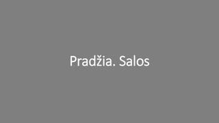 Pradžia. Salos
 