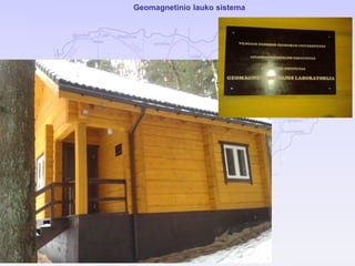 Geomagnetinio lauko sistema
 