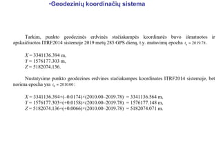 •Geodezinių koordinačių sistema
 