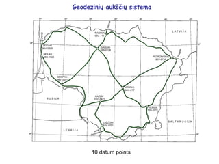 Geodezinių aukščių sistema
10 datum points
 