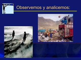 Observemos y analicemos:
 