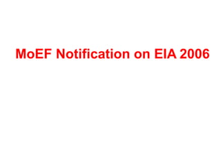 MoEF Notification on EIA 2006
 