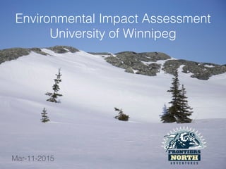 Environmental Impact Assessment
University of Winnipeg
Mar-11-2015
 