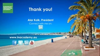 Thank you!
Alar Kolk, President
Connect with me on:
www.inacademy.eu
 