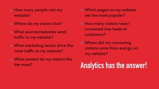 ▸ Goals will tell Google Analytics when
something important has happened on your
website.
▸ For example, if you have a web...