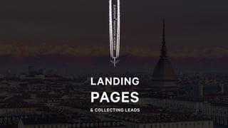 LANDING
PAGES
& COLLECTING LEADS
 
