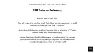 BE A HUMAN BEING AND TALK TO YOUR CUSTOMERS
B2B Sales — Metrics
To get to the best possible copy of email and, even more i...