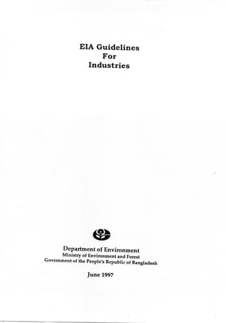EIA Guidelines for Industries_Bangladesh_DoE, MoEF, GoB_June 1997_Part 1