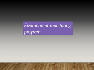 Environment monitoring
program
 