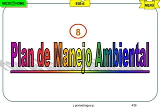 INICIO   HOME    EIA-d                  MENÚ




                 8




                j.pomachagua p.   439
 