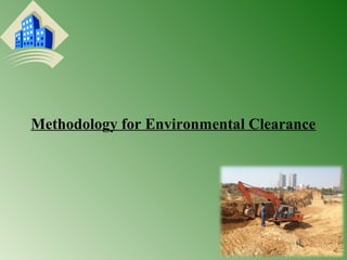 Methodology for Environmental Clearance 
 