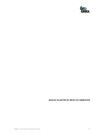 ANÁLISE DA MATRIZ DE IMPACTOS AMBIENTAIS




EIA/RIMA – RECUPERAÇÃO DA PRAIA DE IRACEMA                                         232
 
