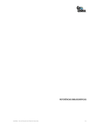 REFERÊNCIAS BIBLIOGRÁFICAS




EIA/RIMA – RECUPERAÇÃO DA PRAIA DE IRACEMA                           313
 