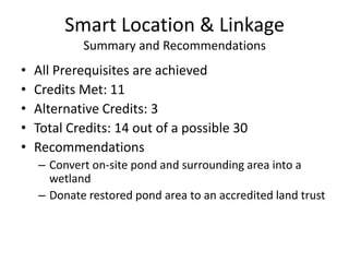 Neighborhood Pattern & DesignCommunity ConnectivityOpen CommunityCompact DevelopmentDiversity of UsesWalkable StreetsStreet NetworkCredits Met: 0Alternative Credits: 9Total Credits: 9