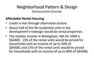 Neighborhood Pattern & DesignSocioeconomic DiversityTable 1.  Monthly rental rates for households at 50% and 80% of the median income for Bellingham, WA for five property types. Source:  50th Percentile Rent Estimates, United States Department of Housing and Urban Development, 2009.