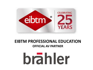 EIBTM PROFESSIONAL EDUCATION
OFFICIAL AV PARTNER
 