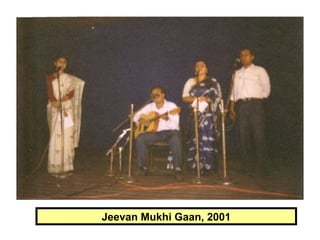 Jeevan Mukhi Gaan, 2001
 