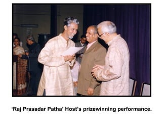 ‘Raj Prasadar Patha’ Host’s prizewinning performance.
 
