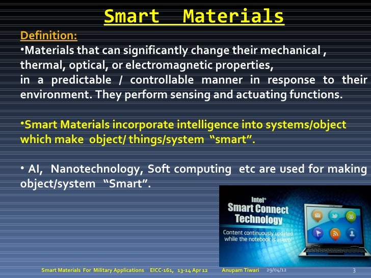 Smart                           MaterialsDefinition:•Materials that can significantly change their mechanical ,thermal, op...