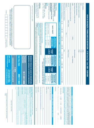 FICHA DE INSCRIÇÃO / FORMULARIO DE INSCRIPCIÓN – 6º EIC Cono Sur – Lima, 2009 – EG0913009
Nome / Nombre:                                                                                                                      Cargo:
Depto.:                                                                                                                             E-mail:
Sup. Imediato / Superior Inmediato:                                                                                                 Cargo:
Razão Social / Denominación:
Nome Fantasia da Empresa / Nombre comercial:                                                                                        Ramo de Atividade:
CCM:                                                                                         CNPJ:                                                    Insc. Estadual:
                                                                                                                                                                                                                                                                          FORMAS DE PAGAMENTO / FORMAS DE PAGO
Endereço Comercial / Dirección Comercial:                                                                                                                                                                                              Emissão de boleto restrita até 3 dias antes do evento. Após esta data, favor contatar a Central de Atendimento
                                                                                                                                                                                                                                       pelo telefone 11 3017 6888 ou e-mail customer.service@ibcbrasil.com.br. A participação do inscrito estará
CEP / CP:                                     Cidade / Ciudad:                                                                      Estado / Provincia:                                                                                condicionada à efetiva comprovação de pagamento da inscrição antes da realização do evento.
Telefone: (       )                                                              Fax: (     )                                                                                                                                          Solicitud de Cancelación limitado hasta 3 días antes del evento. Después de esa fecha, por favor póngase en
                                                                                                                                                                                                                                       contacto con el Centro de Servicios por el teléfono 55 11 3017-6888 o por el mail customer.service@ibcbrasil.com.br.
Nome p/ Contato / Nombre para Contacto:                                                                                             Área:                                                                                              La participación de los asegurados están condicionadas a la prueba efectiva de pago de inscripción
                                                                                                                                                                                                                                       antes del evento.
Nº de Funcionários / Nº de Empleados: [ ] 01 - 99                [ ] 100 - 199            [ ] 200 - 499            [ ] 500 - 999            [ ] 1.000 - 1.999          [ ] 2.000 - 4.999       [ ] acima de / más de 5.000
                                                                                                                                                                                                                                       [ ] Boleto Bancário                   [ ] AMEX               [ ] VISA            [ ] MASTERCARD                      [ ] DINERS
                                                 CONDIÇÕES GERAIS DE INSCRIÇÃO / CONDICIONES PARA LA INSCRIPCIÓN
                                                                                                                                                                                                                                       Nº ❘ _ ❘ _ ❘ _ ❘ _ ❘ _ ❘ _ ❘ _ ❘ _ ❘ _ ❘ _ ❘ _ ❘ _ ❘ _ ❘ _ ❘ _ ❘ _ ❘                                        Valid.:............. / ...............
Datas / Fechas:                                                                                                                                                                                                                        Assinatura: ........................................................................................................................................
                                                                                                  Rebaja especial para                                Rebaja especial para                            Valor de la inscripción
Conferencia / Conferência:                                                                      inscripción hasta el 10/07                          inscripción hasta el 17/08                           después del 17/08
02 y 03 de septiembre / setembro de 2009                                                           Valor Especial para                                 Valor Especial para                              Valor Especial para
                                                            PACOTE / PAQUETE                                                       ECONOMIZE                                         ECONOMIZE                                                                       DADOS SOBRE COBRANÇA / DATOS PARA COBRANZA
Forum Post Conferencia / Fórum                                                                    inscrições até 10/07/*                              inscrições até 17/08*                           inscrições após 17/08*
                                                                                                                                    / AHORRE                                          / AHORRE
Pós-Conferência:                                                                                    Investimento Total (1)                               Investimento Total (1)                           Investimento Total (1)       Nome do contato / Nombre del Contacto:
04 de septiembre / setembro de 2009                                                                                                U$ 600,00                                         U$ 400,00
                                                     ❑ Conference / Conferência                      U$ 1.095,00                                          U$ 1,295,00                                      U$ 1695,00                  Cargo:
Local:                                                                                                                                                                                                                                 Endereço / Dirección:
Meliá Lima                                           ❑ Conf. + Foro / Conf. + Fórum                  U$ 1.295,00                                          U$ 1.495,00                                      U$ 1.895,00
Av. Salaverry, 2599 – San Isidro                                                                                                                          * para valores em real, por favor entre em contato com
Lima – Peru – Tel: (51) 1 4119000                                                                                                                                                                                                      Tel.:                                                                                   Fax:
                                                    * Descuento sólo para inscripción y pago anticipados                                                       nossa central de atendimento +55 11 3017-6941
                                                    *Desconto não cumulativo, válido somente para inscrição e pagamento antecipados                                                                                                    E-mail p/ envio de NF-e / Dirección para envío de comprobante ﬁscal:
                                                    (1)
                                                        ATENCIÓN: Los precios no incluyen VAT. Por favor, haga contacto con nuestra central de atendimiento para que obtenga detalles acerca del precio, antes de
O Informa Group plc está presente no Brasil         efectuar el pago de la inscripción.                                                                                                                                                Cidade / Ciudad:
e na America Latina pelas marcas IBC e IIR.         (1)
                                                        ATENÇÃO: Os valores incluem os impostos que devem ser recolhidos pela fonte pagadora em conformidade com a legislação vigente (Lei 116/2003, art. 5º da Lei 10.925/04 e art.
Planejamento e Organização dos eventos no                                                                                                                                                                                              Estado / Provincia:                                                                     CEP / CP:
Brasil: IIR Informa Seminários Ltda.                647 do RIR). Pedimos a gentileza de contatar nossa central de atendimento para obter detalhes sobre o valor a ser pago, antes de efetuar o pagamento da inscrição.
       ABCDEFGHIJKLMN                                                                                                                                                                                                                  A inscrição será conﬁrmada após a Organizadora receber esta ﬁcha preenchida, assinada e carimbada.
                                                                                                                                                                                                                                       CANCELAMENTOS E SUBSTITUIÇÕES: Os cancelamentos podem ser feitos sem ônus ou encargos até 10 dias antes do evento. Após esta data, as
                                                                                                                                                     MANERAS FÁCILES DE HACER SU INSCRIPCIÓN:                                          substituições podem ser feitas sem ônus, mas os cancelamentos terão uma taxa administrativa de R$500,00. Em todos os casos, solicitamos
                                                                                                                                                                                                                                       informar a Organizadora sobre qualquer alteração até às 12h da véspera do evento. Os inscritos que não cancelarem sua participação segundo as condições
                                                                                                                                                     MANEIRAS RÁPIDAS DE FAZER SUA INSCRIÇÃO:                                          acima descritas, e não comparecerem ao evento, serão cobrados no valor integral acordado. Todas as notiﬁcações devem ser feitas por escrito pelo fax, e-mail
                                                                                                                                                                                                                                       ou endereço indicados nesta ﬁcha.
                                                                                                                                                                                                                                       Su inscripción será conﬁrmada cuando IBC reciba esta ﬁcha debidamente rellenada, ﬁrmada y sellada. CANCELACIONES Y SUSTITUCIONES:
                                                                                                                                                                                                                                       Las cancelaciones pueden ser hechas sin pagos extras o encargos hasta 10 días antes del evento. Después de esta fecha, se cobrará una tasa
                                                                                                                                                     TELEFONE :                                                                        administrativa de R$ 500,00. En todos los casos, comuniquele a la organizadora acerca de los cambios hasta las 12h del día anterior al evento. A los
                                                                                                                                                     TELÉFONO:
                                                                                                                                                                                                55 11 3017-6888                        inscriptos que no soliciten la cancelación de su participación, según las condiciones descritas y no comparezcan al evento, se cobrará el valor integral de la
                                                                                                                                                                                                                                       inscripción. Todas las notiﬁcaciones deben ser hechas por escrito a la dirección, fax o mail que están en esta ﬁcha.
                                                                                                                                                                                                                                       ALTERAÇÃO DE PROGRAMA: O nosso compromisso é fornecer a discussão e o estudo de temas e casos relevantes por palestrantes habilitados. Eventuais
                                                                                                                                                                                                                                       alterações no programa serão decorrentes de caso fortuito ou força maior. Na eventualidade de algum palestrante não comparecer, envidaremos maiores
                                                                                                                                                                                                                                       esforços possíveis para substituir o executivo ausente por outro apto a promover a discussão do tema conforme programado. Contudo, tal empenho não implica
                                                                                                                                                     FAX TOLL FREE:                                   0800 11 4664                     em garantia da substituição. Ao assinar este documento, concordo com os termos acima pactuados.
                                                                                                                                                                                                                                       CAMBIOS EN LA PROGRAMACIÓN: El compromiso de los organizadores de este congreso es proveer la discusión y el estudio de temas y casos interesantes
                                                                                                                                                                                                                                       presentados por oradores expertos. Alteraciones eventuales del programa tienen que ver con hechos imprevisibles o de fuerza mayor. En caso de ausencia
                                                                                                                                                                                                                                       de un orador, los organizadores de comprometen a reemplazarlo para promover la discusión del tema. Cuándo llene este documento, estoy de acurdo con
                                                                                                                                                                                                                                       todo acima.
                                                                                                                                                                       E-MAIL
                                                                                                                                                          customer.service@ibcbrasil.com.br
               Complete el campo abajo con el código que está en la etiqueta de la correspondenca                                                                                                                                                                                              Local e Data / Local y fecha
                   Insira no campo abaixo o código que se encontra na etiqueta de endereçamento                                                                                             Para inscrições online:
                                                                                                                                                    SITE / SITIO                            Para inscripción online:
                                                                                                    Código da etiqueta                              www.eiccongress.com                    www.informagroup.com.br/eic
                      Código                                                                                                                                                                                                                                     Assinatura e Carimbo da Empresa / Firma y sello de la empresa
                                                                                                    Lado superior direito
                                                                                                                                                                                                                                                                 Cargo:
 